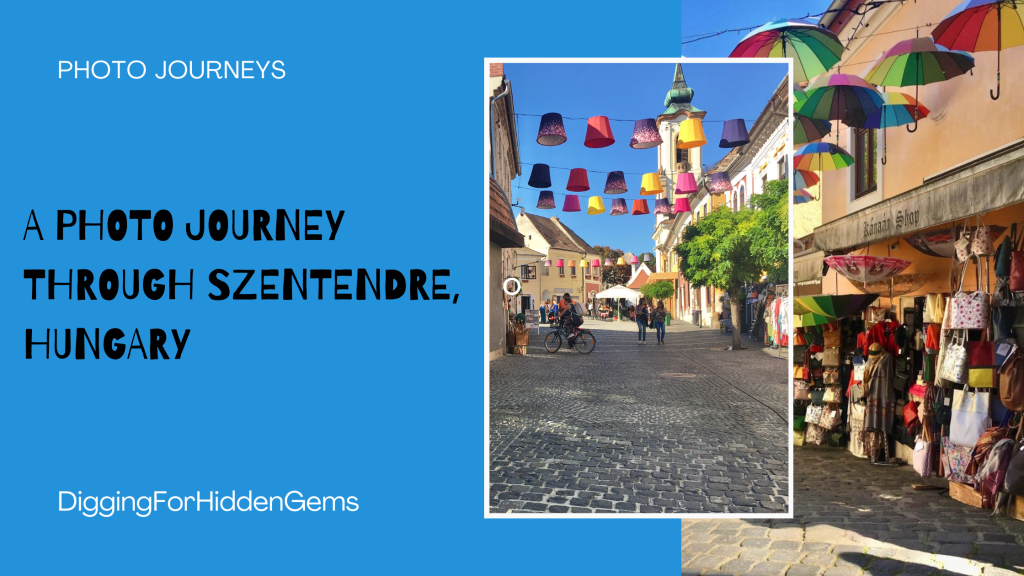 A Photo Journey Through Szentendre, Hungary